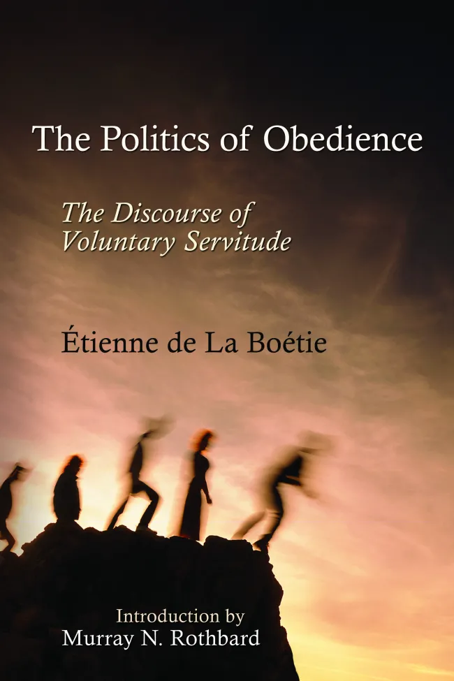 The Politics of Obedience by Étienne de La Boétie